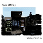 Julian Amacker – «Universe, A Tea And Me»